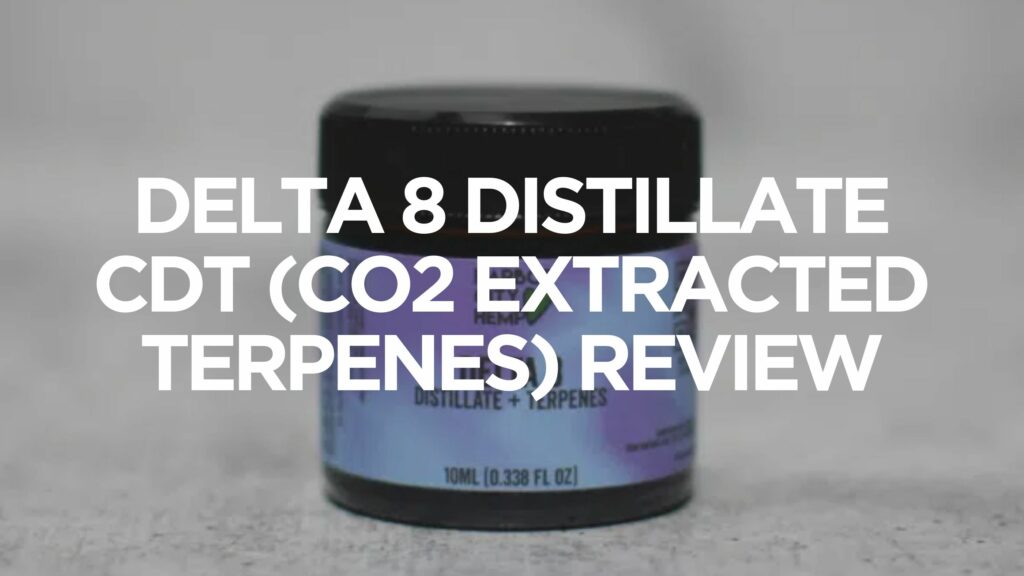 Delta 8 Distillate Cdt Co2 Extracted Terpenes Review