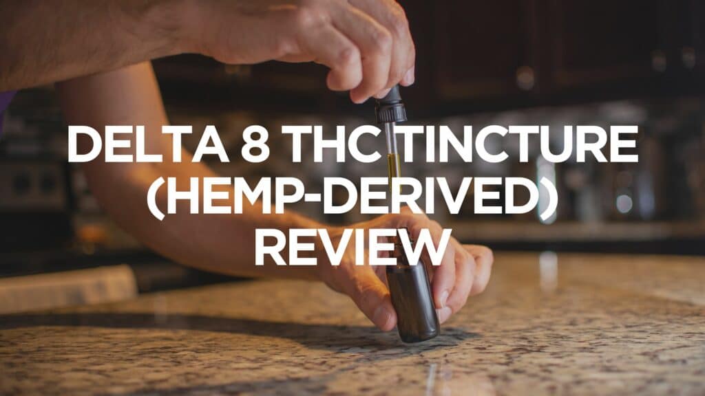 Delta 8 Thc Tincture Hemp Derived Review