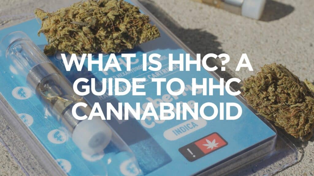 What Is Hhc A Guide To Hhc Cannabinoid