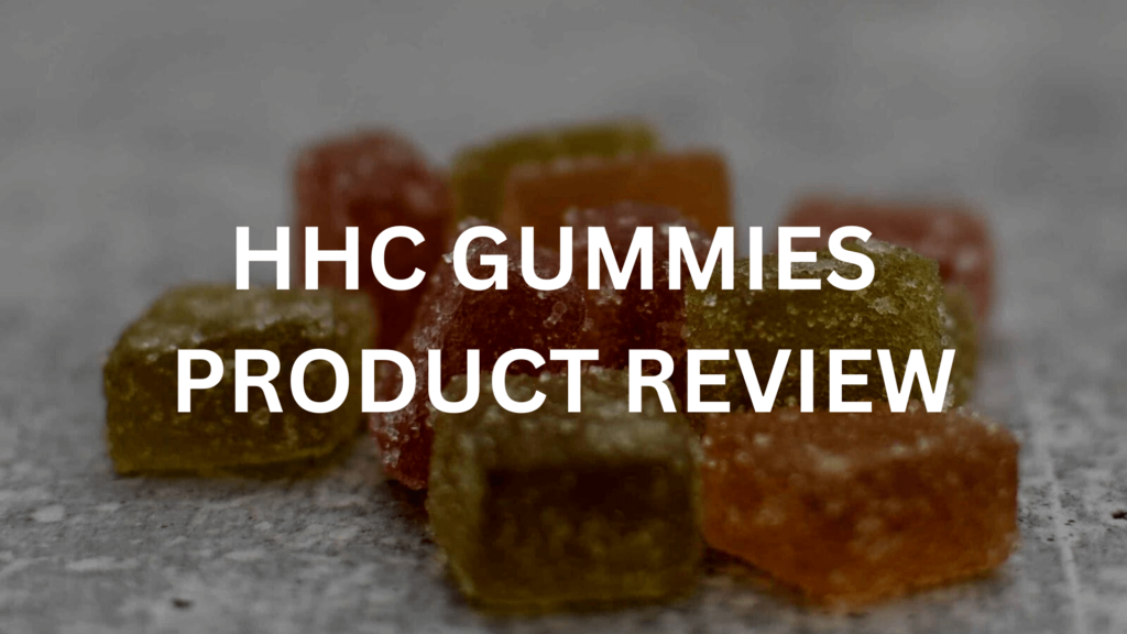 Hhc Gummies Product Review