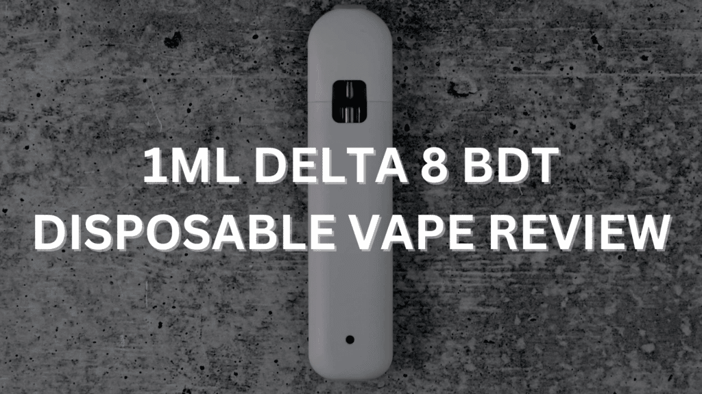 1Ml Delta 8 Bdt Disposable Vape Review