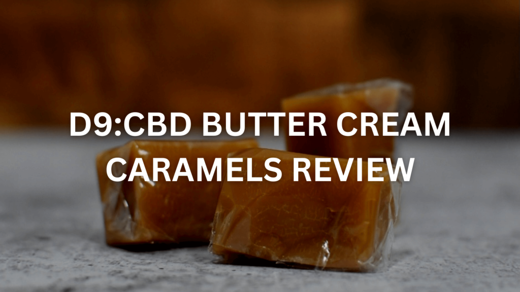 D9 Cbd Butter Cream Caramels Review