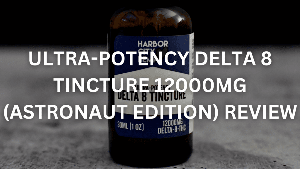 Ultra-Potency Delta 8 Tincture Astronaut Edition Review