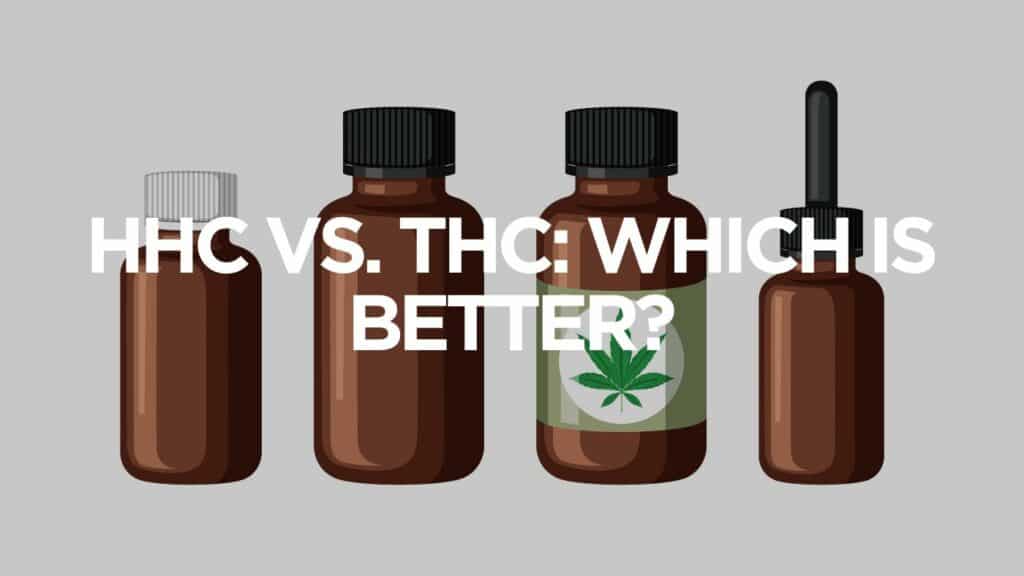Hhc Vs Thc Which Is Better