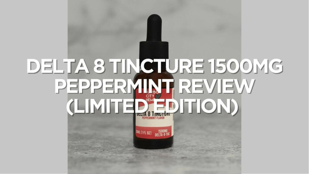 Delta 8 Tincture Peppermint Product Review