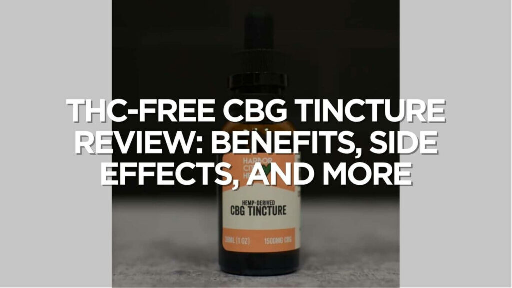 Thc Free Cbg Tincture Product Review