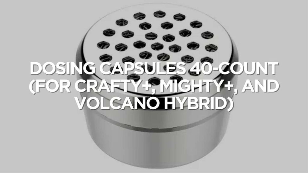 Dosing Capsules 40 Count For Crafty Mighty And Volcano Hybrid