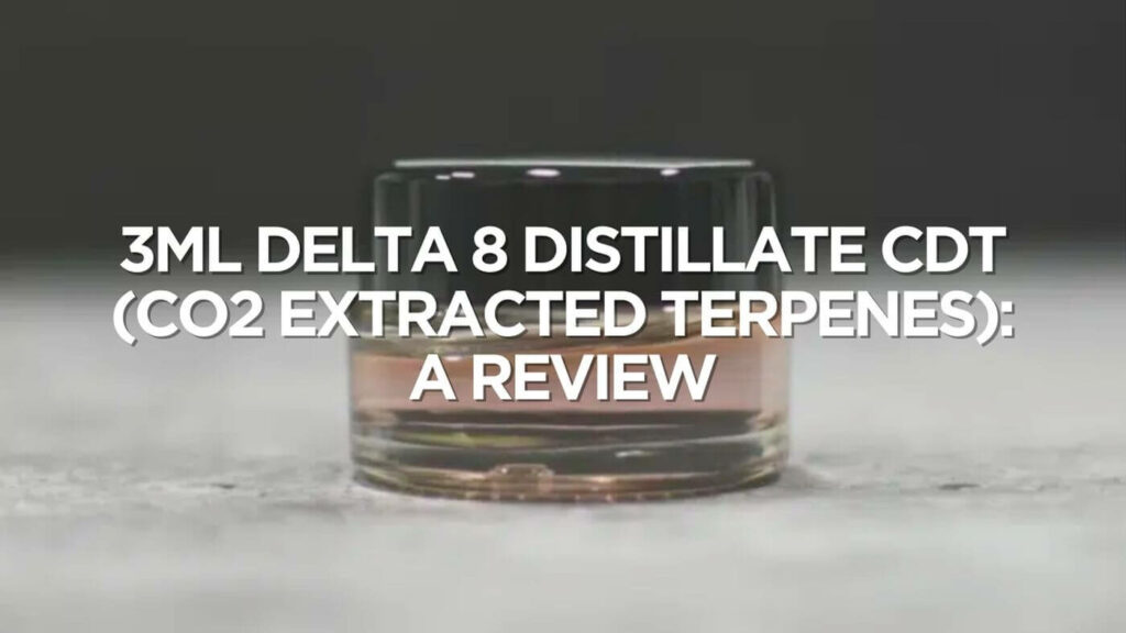 3Ml Delta 8 Distillate Cdt Co2 Extracted Terpenes A Review