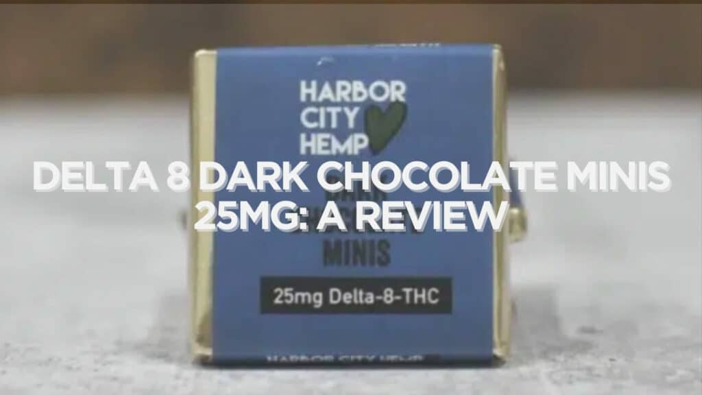 Delta 8 Dark Chocolate Minis 25Mg Review