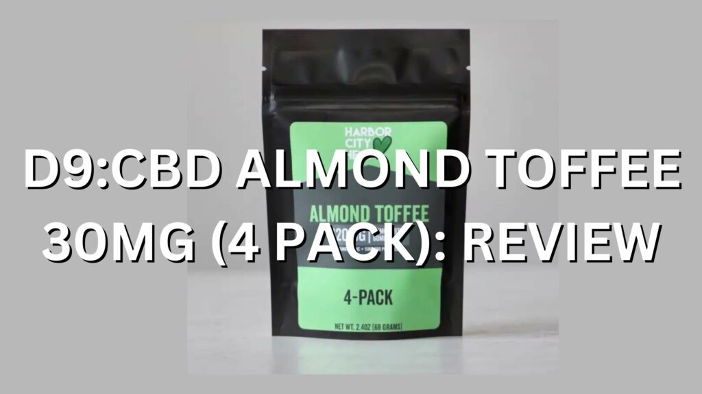 D9Cbd Almond Toffee 30Mg (4 Pack) Review