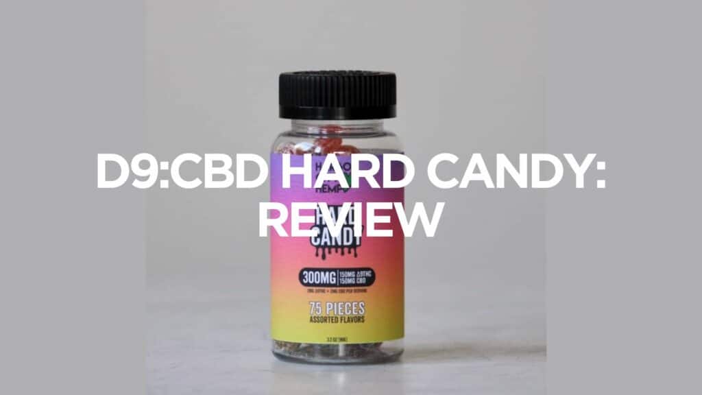 D9Cbd Hard Candy Review