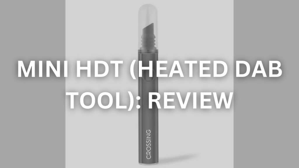 Mini Hdt (Heated Dab Tool) Review