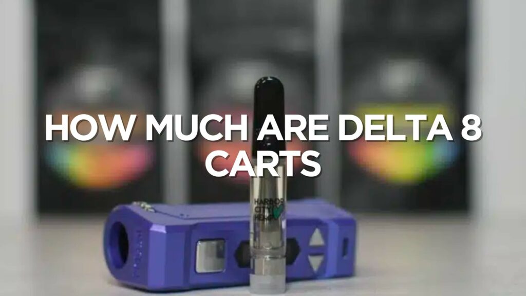 How Much Are Delta 8 Carts