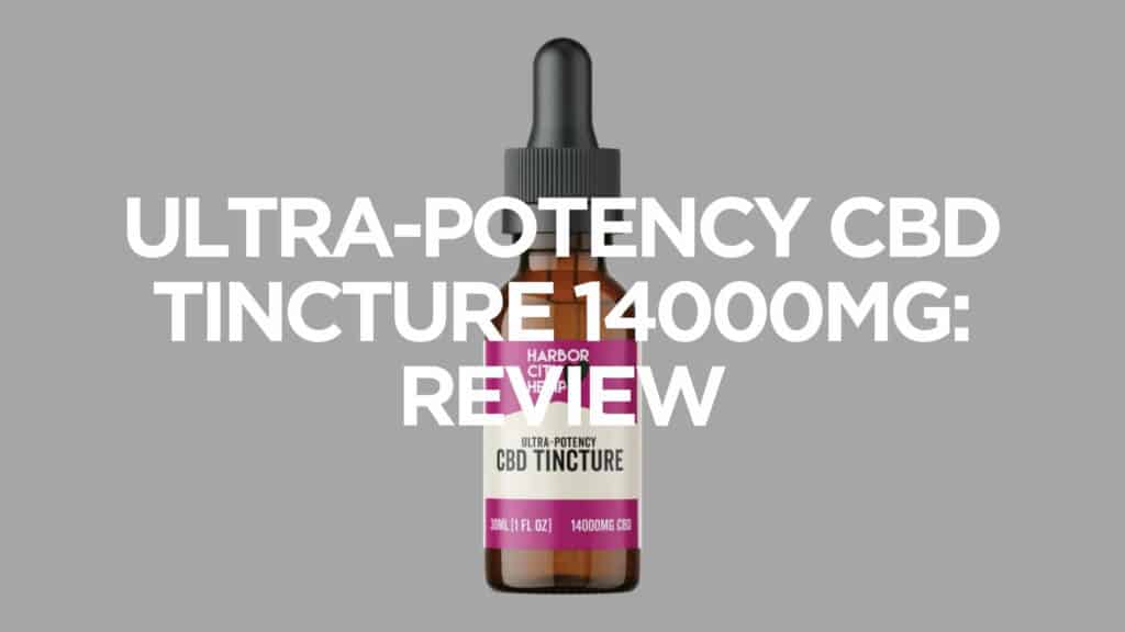 Ultra Potency Cbd Tincture 14000Mg Review