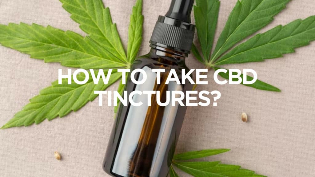 How To Take Cbd Tinctures