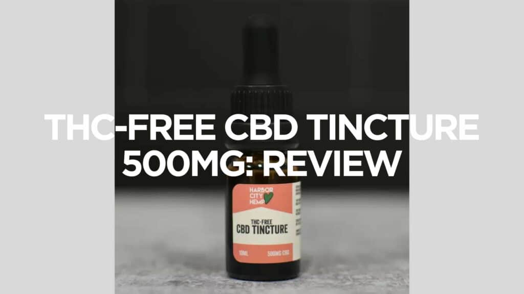 Thc Free Cbd Tincture 500Mg Review