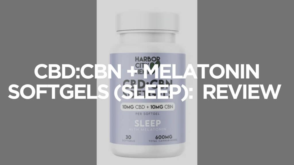 Cbdcbn + Melatonin Softgels (Sleep) Review