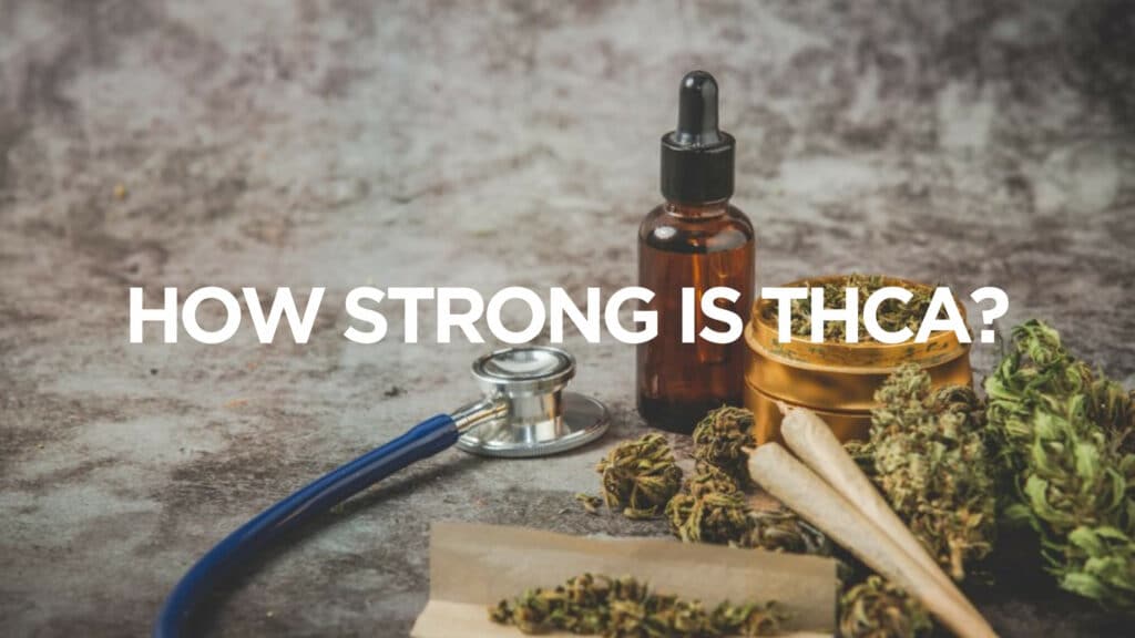 How Strong Is Thca