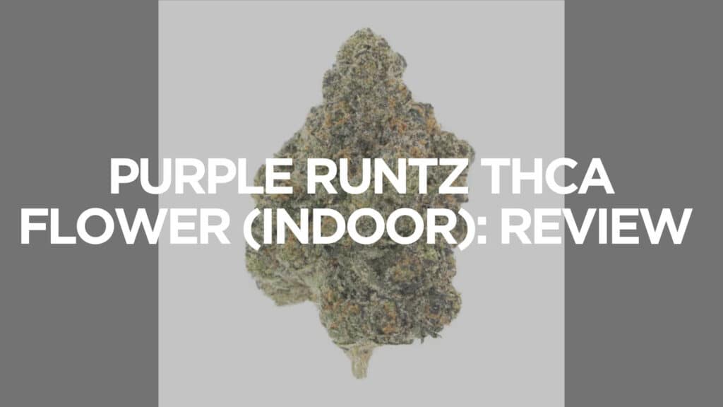 Purple Runtz Thca Flower (Indoor) Review