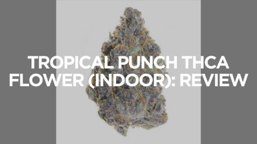 Tropical Punch Thca Flower (Indoor) Review