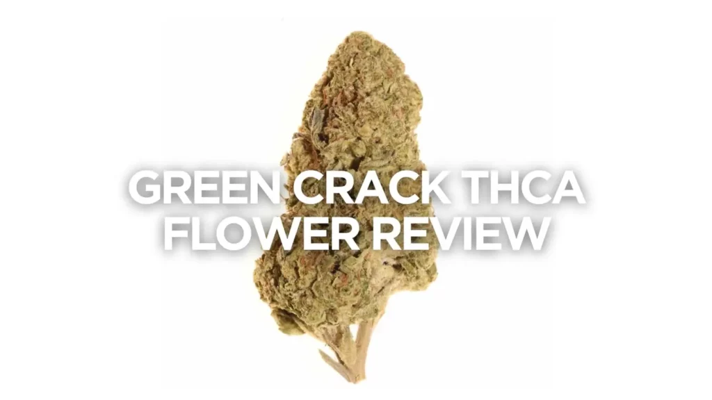 Green Crack Thca Flower Review