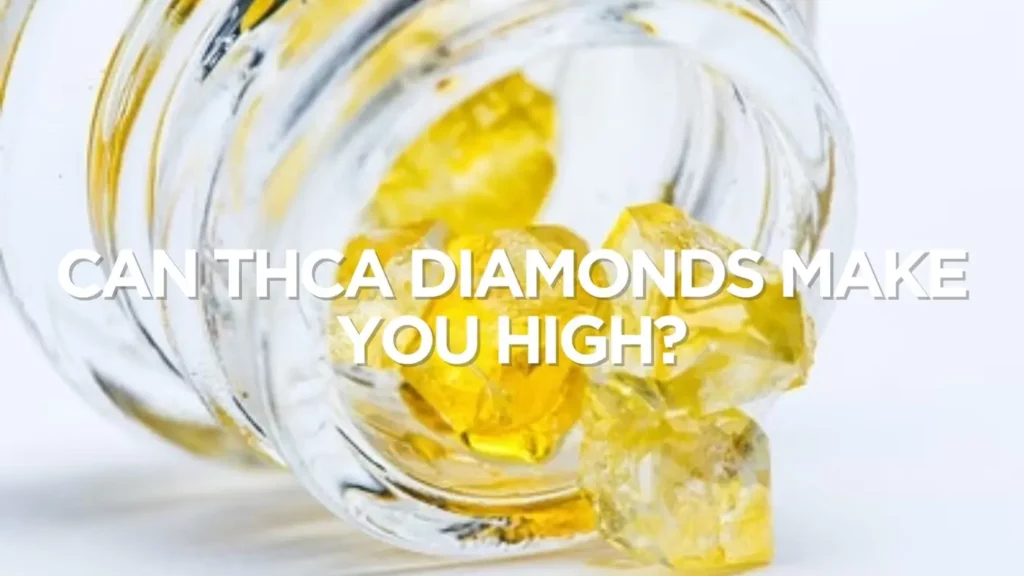 Can Thca Diamonds Make You High