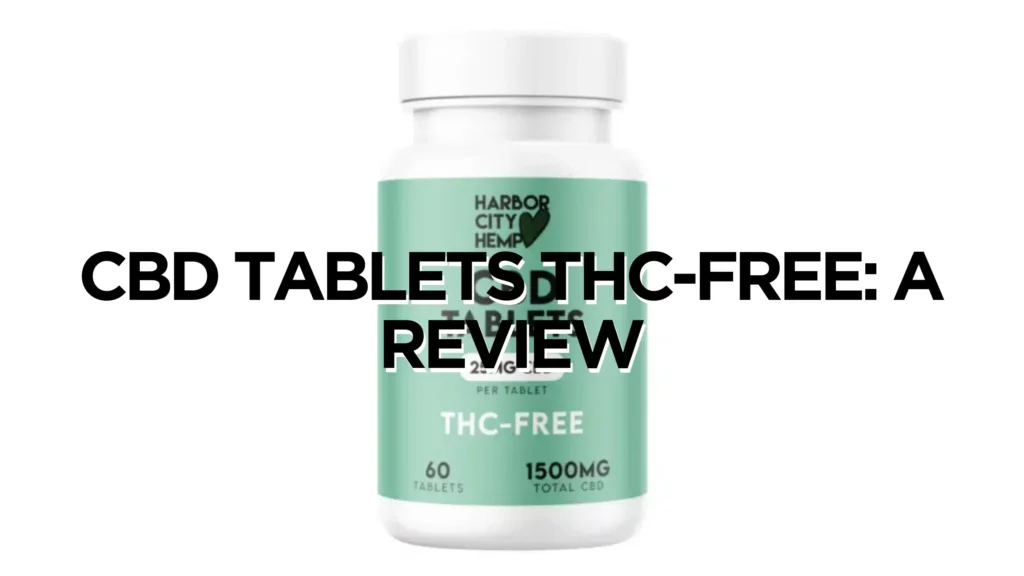 Cbd Tablets Thc Free Review