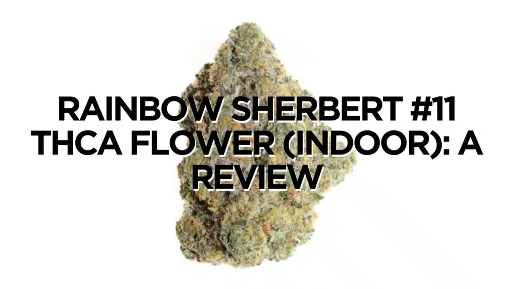 Rainbow Sherbert 11 Thca Flower Indoor Review